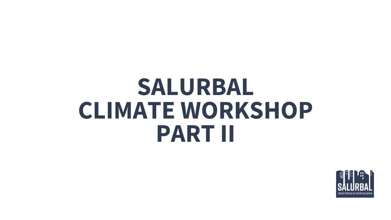 SALURBAL Climate Workshop - Part 2 - Using city level heat-mortality outputs to examine modifying factors
