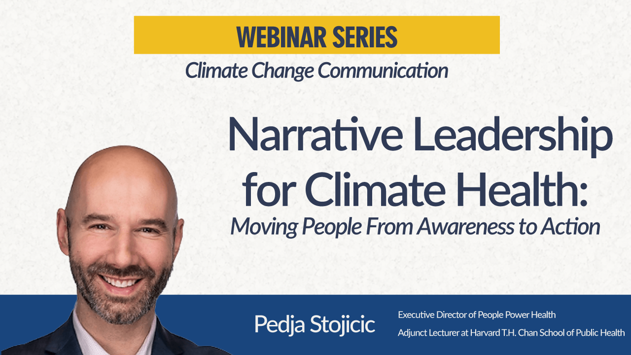 Pedja Stojicic: Narrative Leadership for Climate Health, Moving People from Awareness to Action    
